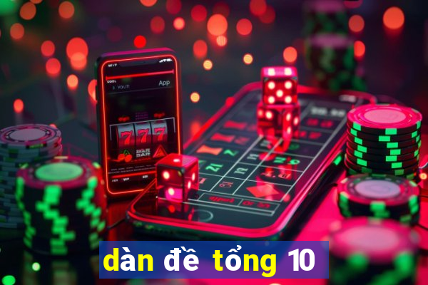 dàn đề tổng 10