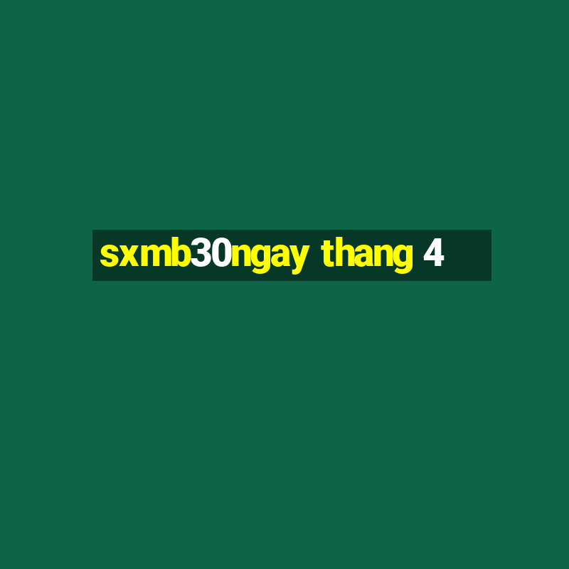 sxmb30ngay thang 4