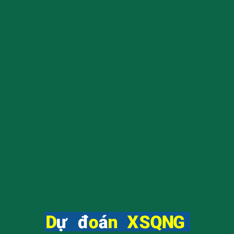 Dự đoán XSQNG ngày 6