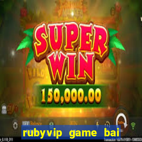 rubyvip game bai doi thuong