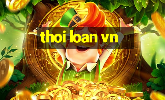 thoi loan vn