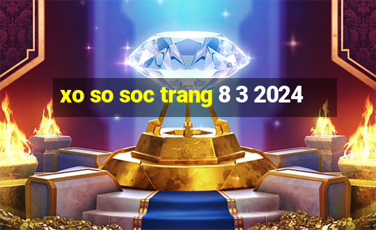 xo so soc trang 8 3 2024