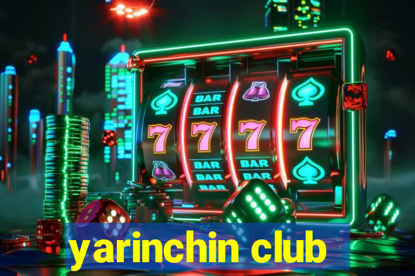 yarinchin club