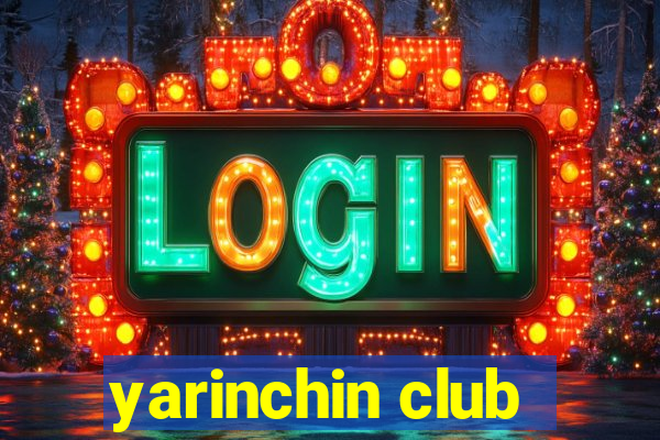 yarinchin club