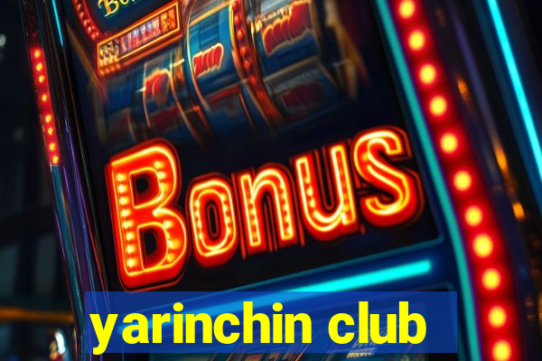 yarinchin club