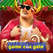 game của gate