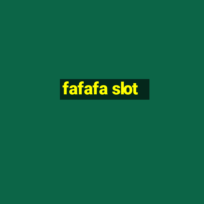 fafafa slot