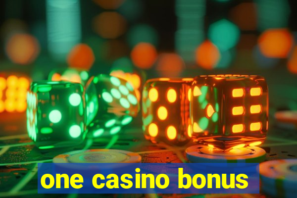 one casino bonus