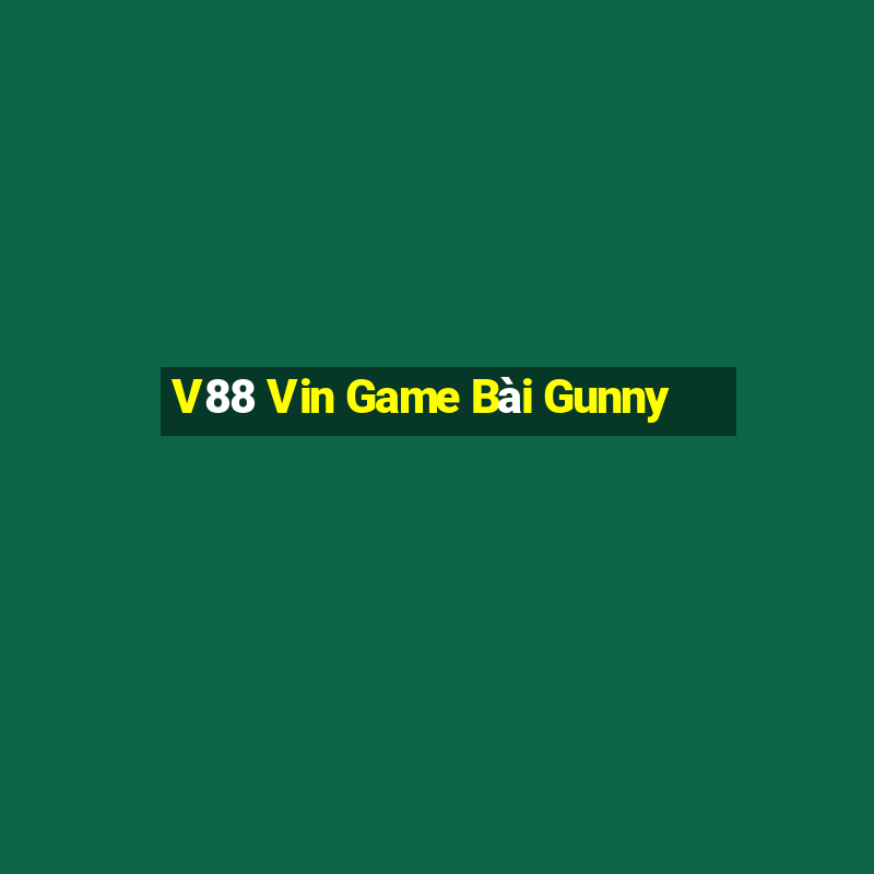 V88 Vin Game Bài Gunny