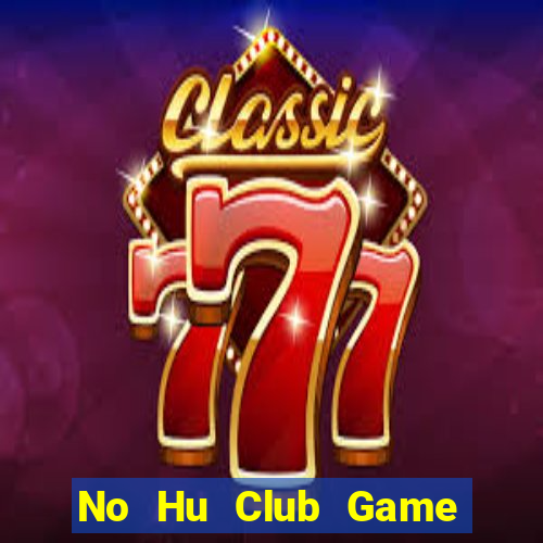 No Hu Club Game Bài Las Vegas