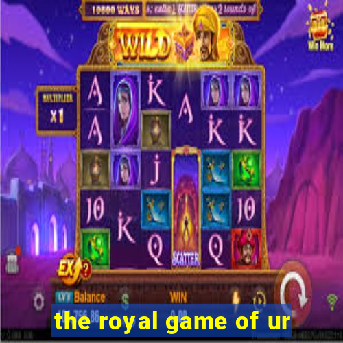 the royal game of ur