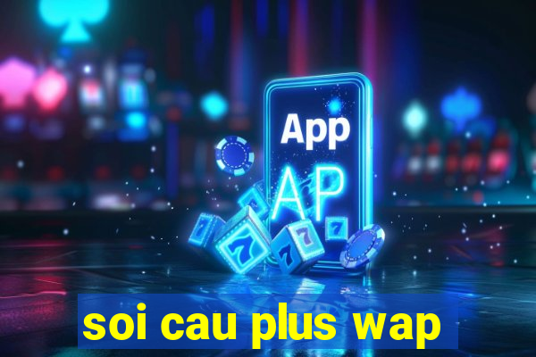 soi cau plus wap