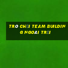 trò chơi team building ngoài trời