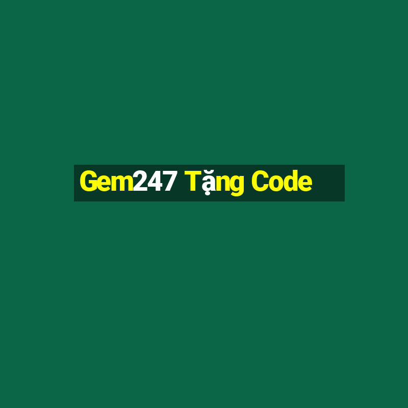 Gem247 Tặng Code