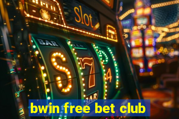 bwin free bet club