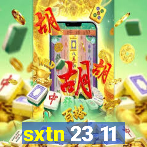 sxtn 23 11