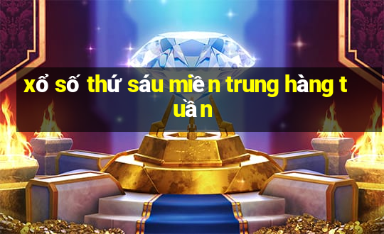 xổ số thứ sáu miền trung hàng tuần