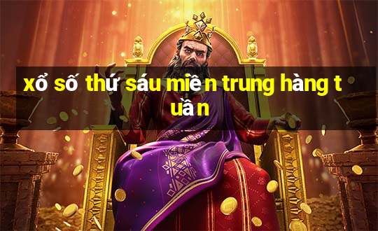 xổ số thứ sáu miền trung hàng tuần