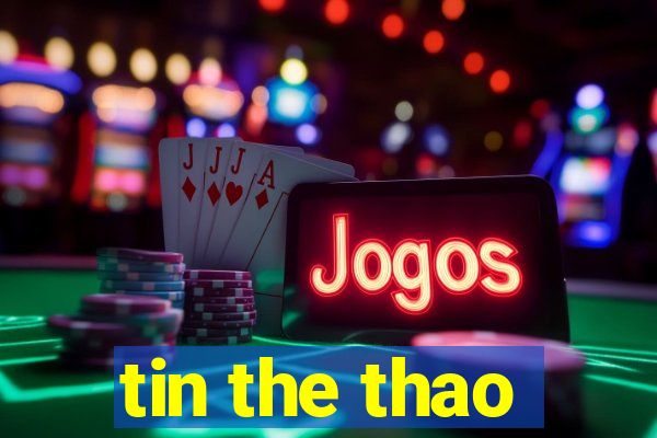 tin the thao