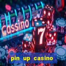 pin up casino рабочее зеркало