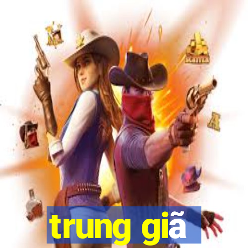 trung giã