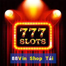 88Vin Shop Tải Game Bài Nhất Vip