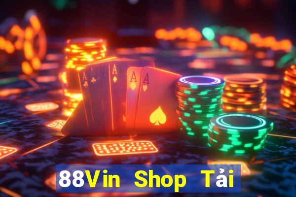 88Vin Shop Tải Game Bài Nhất Vip