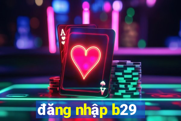 đăng nhập b29