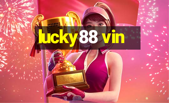 lucky88 vin