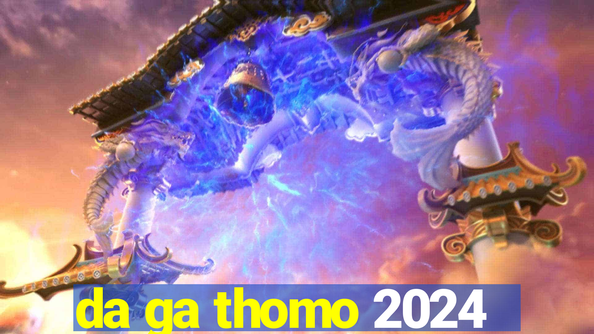 da ga thomo 2024