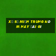 xổ số miền trung hôm nay đài gì