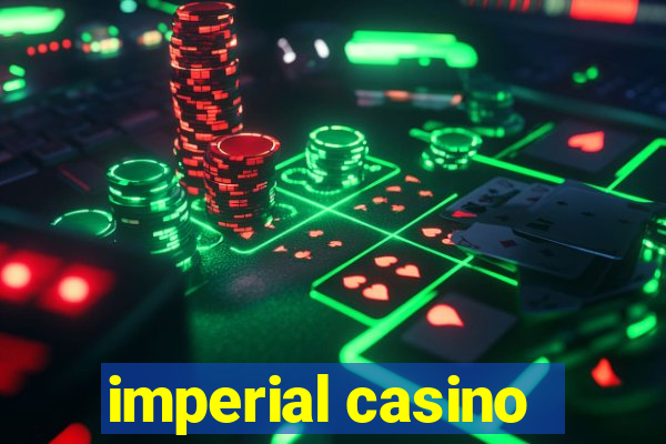 imperial casino