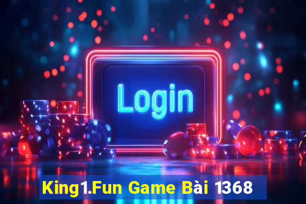 King1.Fun Game Bài 1368