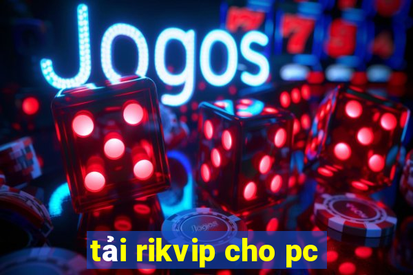 tải rikvip cho pc