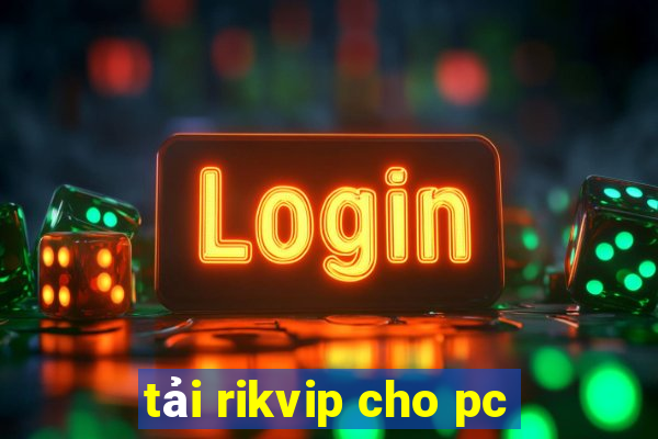 tải rikvip cho pc