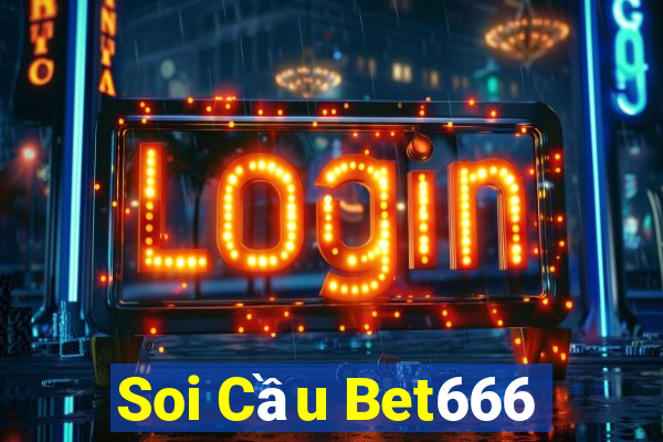 Soi Cầu Bet666