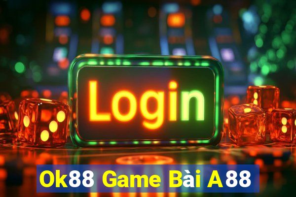 Ok88 Game Bài A88