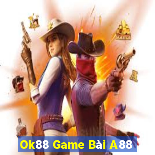 Ok88 Game Bài A88