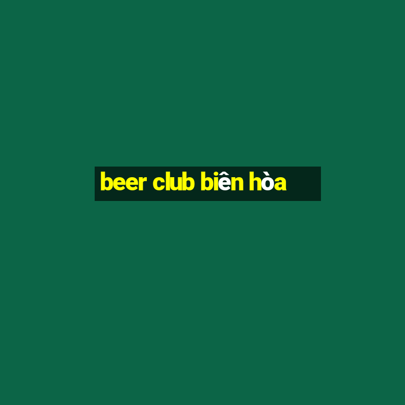 beer club biên hòa