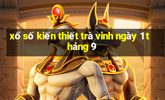 xổ số kiến thiết trà vinh ngày 1 tháng 9