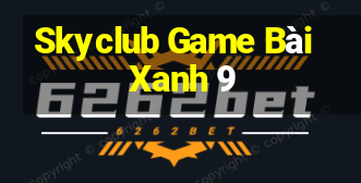 Skyclub Game Bài Xanh 9