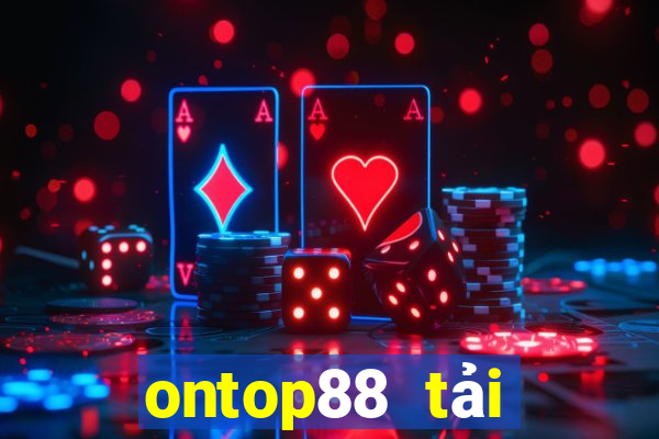 ontop88 tải xuống app