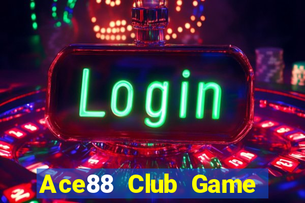 Ace88 Club Game Bài Ăn Tiền Uy Tín