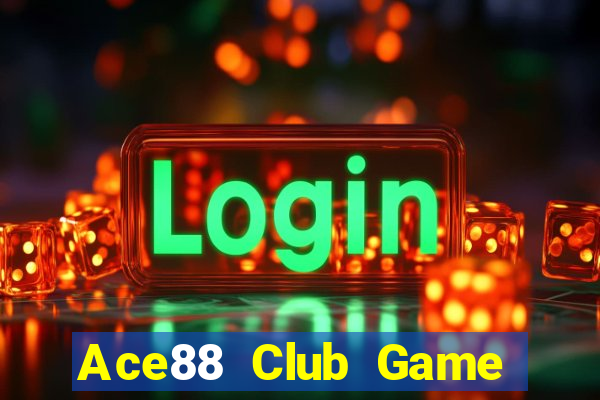 Ace88 Club Game Bài Ăn Tiền Uy Tín