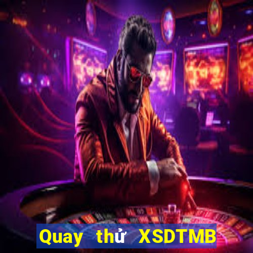 Quay thử XSDTMB ngày 20