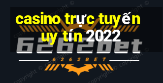 casino trực tuyến uy tín 2022