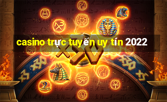 casino trực tuyến uy tín 2022