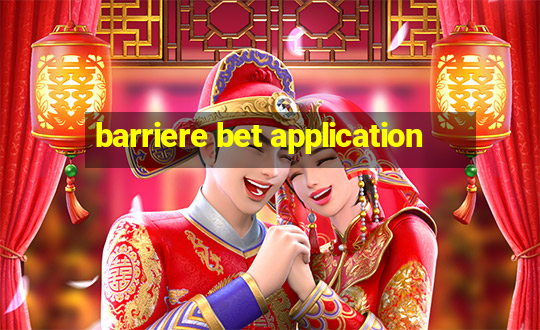 barriere bet application