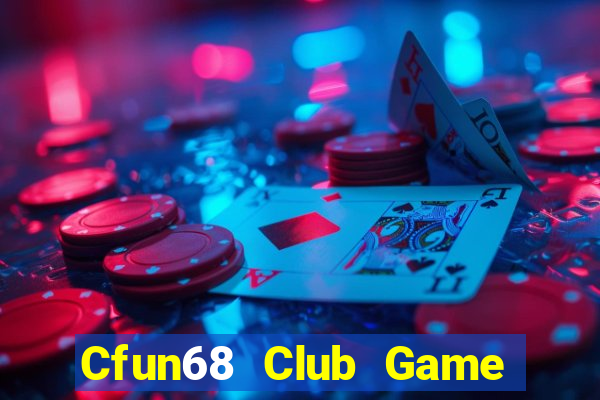 Cfun68 Club Game Bài Phỏm Đổi Thưởng