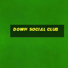 down social club